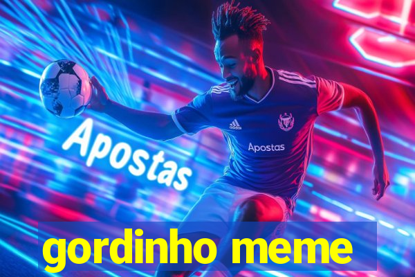 gordinho meme